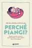 Copertina del libro PERCHÉ PIANGI?