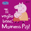 Copertina del libro PEPPA. TI VOGLIO BENE, MAMMA PIG!