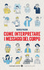 Copertina del libro COME INTERPRETARE I MESSAGGI DEL CORPO