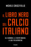 Copertina del libro IL LIBRO NERO DEL CALCIO ITALIANO