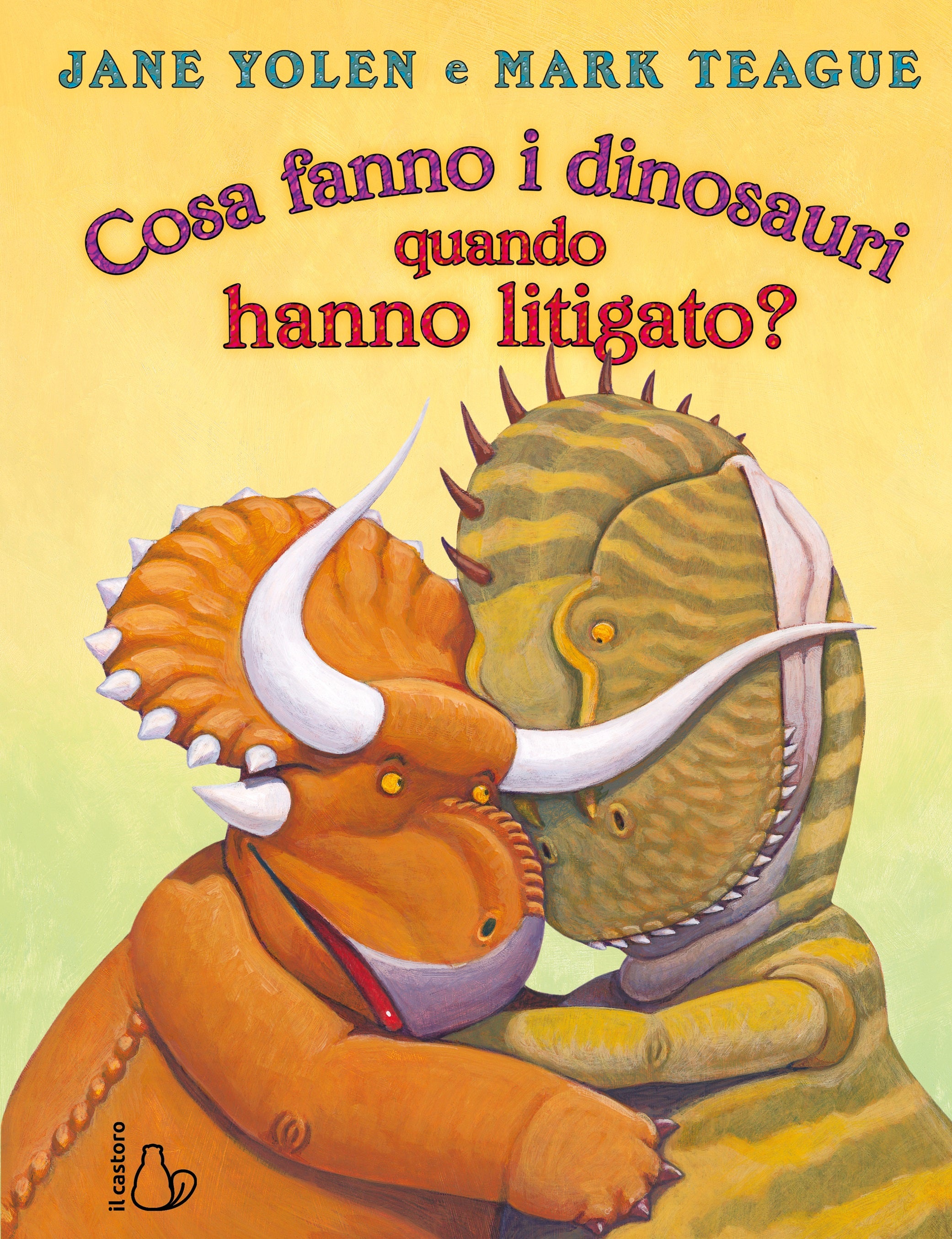 Copertina del libro COSA FANNO I DINOSAURI QUANDO HANNO LITI