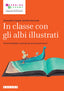 Copertina del libro IN CLASSE CON GLI ALBI ILLUSTRATI