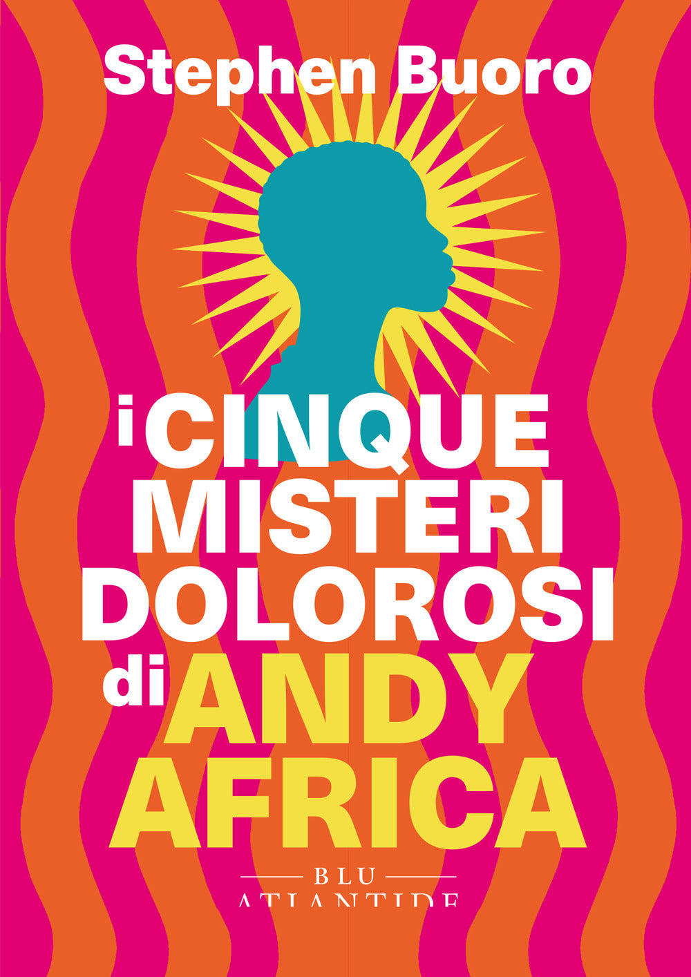 Copertina del libro CINQUE MISTERI DOLOROSI DI ANDY AFRICA