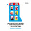 Copertina del libro PICCOLO LIBRO SUI VICINI. EDIZ. ILLUSTRA
