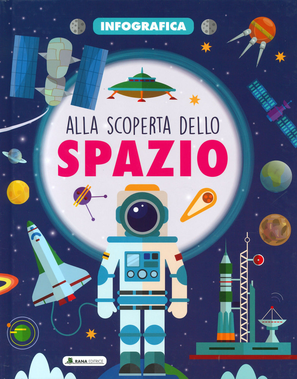 Copertina del libro ALLA SCOPERTA DELLO SPAZIO. INFOGRAFICA.