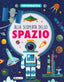 Copertina del libro ALLA SCOPERTA DELLO SPAZIO. INFOGRAFICA.