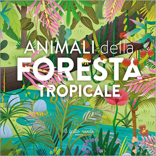 Copertina del libro ANIMALI DELLA FORESTA TROPICALE. EDIZ. A