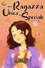 Copertina del libro SEI UNA RAGAZZA UNICA E SPECIALE