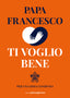 Copertina del libro TI VOGLIO BENE. PER UNA GIOIA CONDIVISA