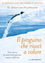 Copertina del libro IL PINGUINO CHE RIUSCÃ¬ A VOLARE