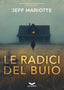 Copertina del libro LE RADICI DEL BUIO